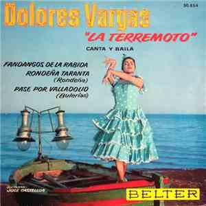 Dolores Vargas "La Terremoto" - Canta Y Baila: Fandangos De La Rabida / Rondeña Taranta / Pasé Por Valladolid download flac mp3
