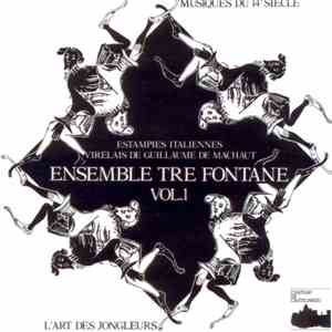 Ensemble Tre Fontane - L'Art Des Jongleurs Vol. 1 (Estampies Italiennes, Virelais Guillaume De Machaut) download flac mp3