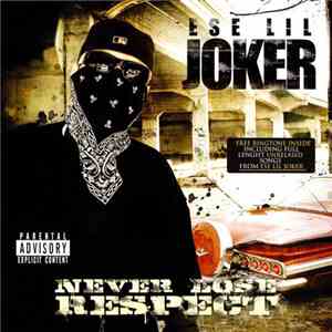 Ese Lil Joker - Never Lost Respect download flac mp3