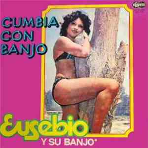 Eusebio Y Su Banjo - Cumbia Con Banjo download flac mp3