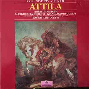 Giuseppe Verdi : Boris Christoff, Gastone Limarilli, Giangiacomo Guelfi, Margherita Roberti ; Bruno Bartoletti - Attila download flac mp3
