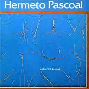 Hermeto Pascoal - Zabumbê-bum-á download flac mp3