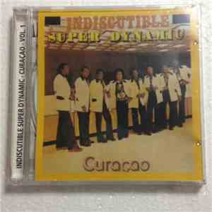 Indiscutible Super Dynamic - Curacao download flac mp3