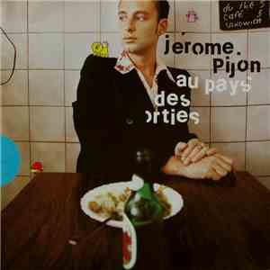 Jérôme Pijon - Au Pays Des Orties download flac mp3