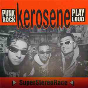 Kerosene  - SuperStereoRace download flac mp3