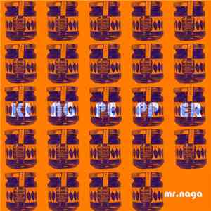 KING PEPPëR - Mr. Naga download flac mp3