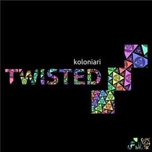 Koloniari - Twisted download flac mp3