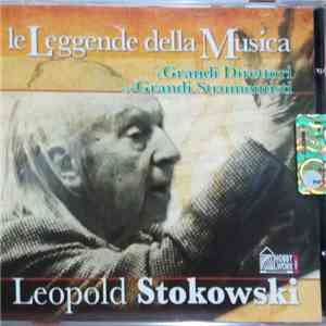Leopold Stokowski - Le Leggende Della Musica - I Grandi Direttori E I Grandi Strumentisti download flac mp3