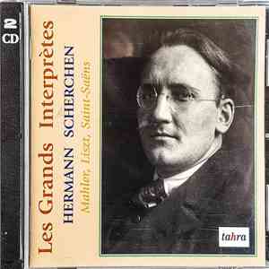 Mahler, Liszt, Saint-Saëns - Hermann Scherchen - Les Grands Interprètes (Archives Westminster-Scherchen, Vol.VI) download flac mp3