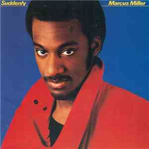 Marcus Miller - Suddenly download flac mp3