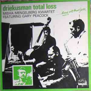 Misha Mengelberg Kwartet Featuring Gary Peacock - Driekusman Total Loss download flac mp3