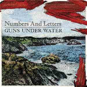 Numbers And Letters - Guns Under Water download flac mp3