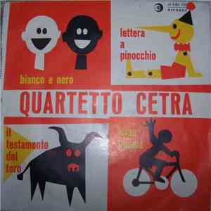 Quartetto Cetra - Il Testamento Del Toro/Ciao Mama/Bianco E Nero/Lettera A Pinocchio download flac mp3