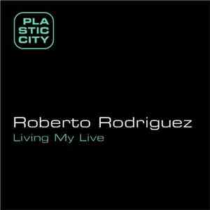Roberto Rodriguez - Living My Life download flac mp3