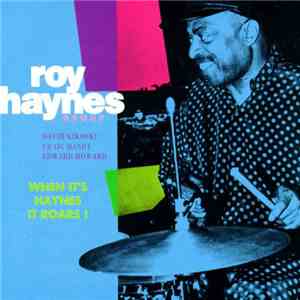 Roy Haynes Group - When It's Haynes It Roars! download flac mp3