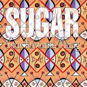 Sugar  - Your Favorite Thing download flac mp3