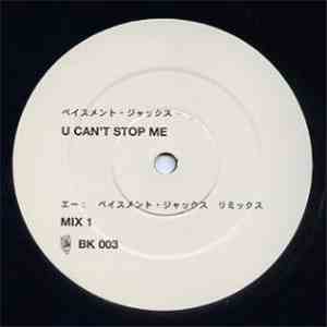Basement Jaxx - U Can't Stop Me (Mixes) download flac mp3