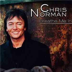 Chris Norman - Breathe Me In download flac mp3