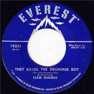 Clem Shamus - They Killed The Drummer Boy (The Little Drummer Boy) download flac mp3