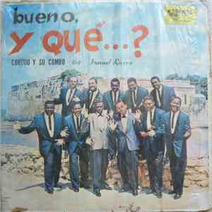 Cortijo Y Su Combo Con Ismael Rivera - Bueno, Y Que...? download flac mp3
