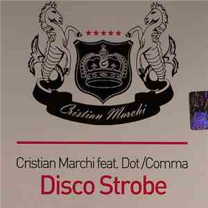 Cristian Marchi Feat. Dot/Comma - Disco Strobe download flac mp3