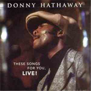 Donny Hathaway - These Songs For You, Live download flac mp3