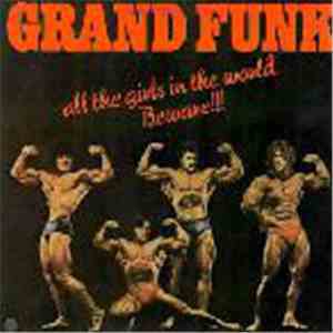 Grand Funk - All The Girls In The World Beware !!! download flac mp3