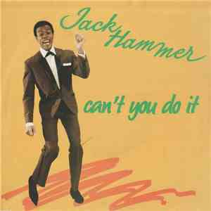 Jack Hammer - Can't You Do It / Melancholy Boy download flac mp3