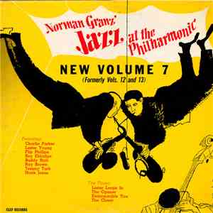 Jazz At The Philharmonic - Norman Granz' Jazz At The Philharmonic New Volume 7 (Formerly Vols. 12 And 13) download flac mp3