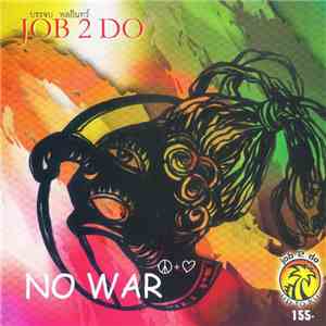 Job 2 Do = บรรจบ พลอินท - No War download flac mp3