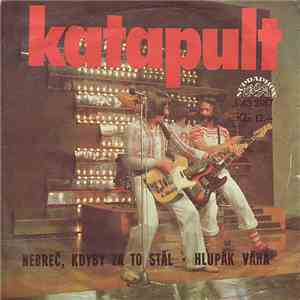 Katapult  - Nebreč, Kdyby Za To Stál • Hlupák Váhá download flac mp3
