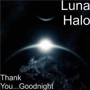 Luna Halo - Thank You...Goodnight flac mp3 download