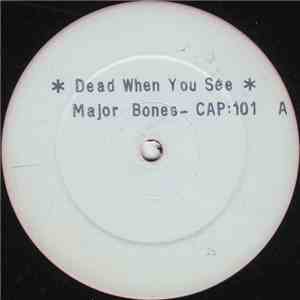 Major Bones / Michael Fitzroy & Twidee Bird - Dead When You See / We Na Shot Rock download flac mp3