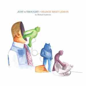 Michael Andrews - Just A Thought / Orange Meet Lemon download flac mp3