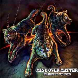 Mind Over Matter - Free The Wolves flac mp3 download