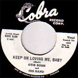 Otis Rush & His Band - Keep On Loving Me, Baby flac mp3 download