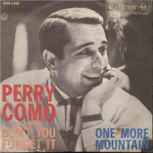 Perry Como - (I Love You) Don't You Forget It / One More Mountain download flac mp3