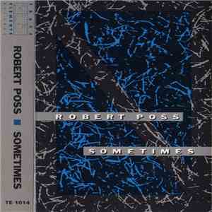 Robert Poss - Sometimes download flac mp3
