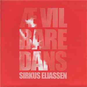 Sirkus Eliassen - Æ vil bare dans download flac mp3