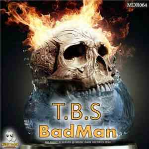 T.B.S - BadMan download flac mp3
