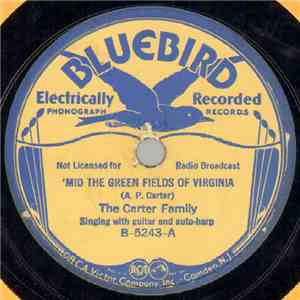 The Carter Family - 'Mid The Green Fields Of Virginia / The Spirit Of Love Watches Over Me download flac mp3