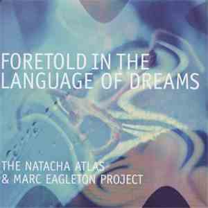 The Natacha Atlas & Marc Eagleton Project - Foretold In The Language Of Dreams download flac mp3