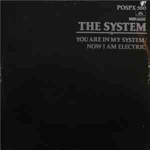 The System - You Are In My System / Now I Am Electric download flac mp3