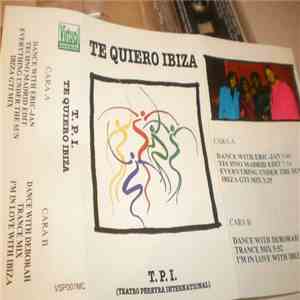 T.P.I. (Teatro Pereyra Internacional) - Te Quiero Ibiza download flac mp3