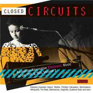 Various - Closed Circuits: Australian Alternative Electronic Music of the '70's  80's Volume 1 download flac mp3