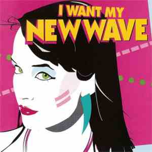 Various - I Want My New Wave download flac mp3