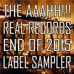 Various - The Aaahh!!! Real Records End Of 2015 Label Sampler download flac mp3