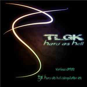 Various - TLGK Hard As Hell Compilation 01 download flac mp3