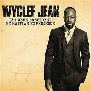 Wyclef Jean - If I Were President: My Haitian Experience download flac mp3