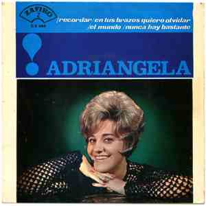 Adriángela - Recordar / En Tus Brazos Quiero Olvidar / El Mundo / Nunca Hay Bastante download flac mp3